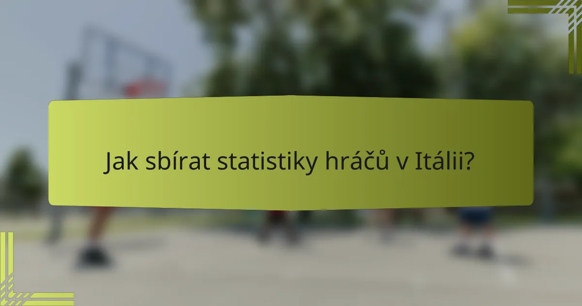 Jak sbírat statistiky hráčů v Itálii?