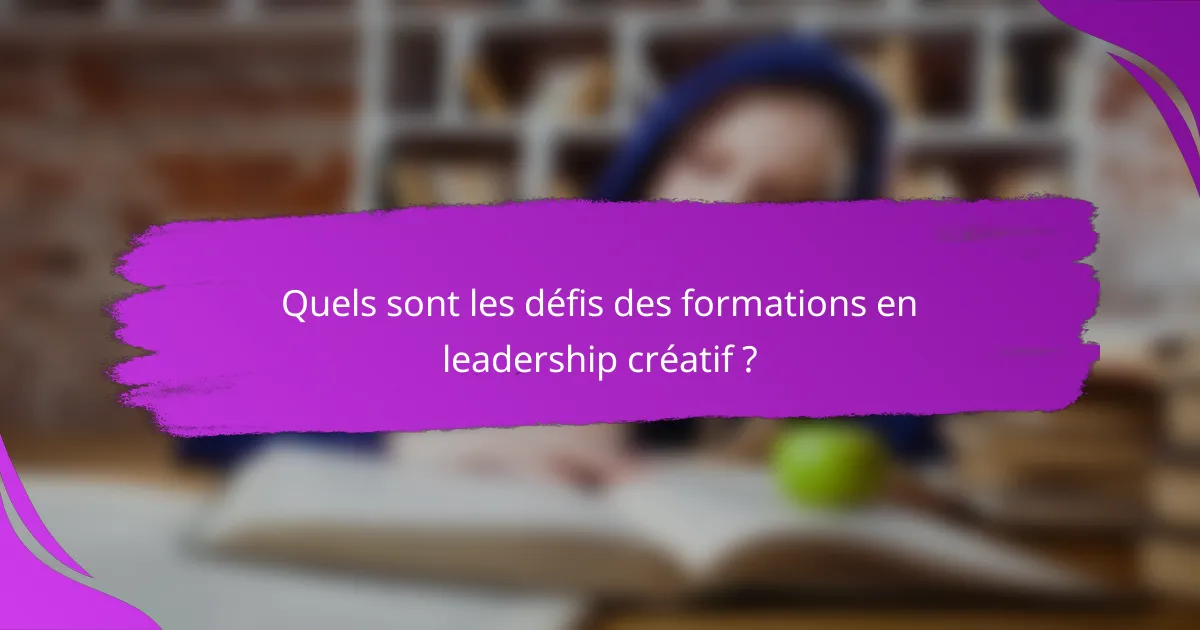 Quels sont les défis des formations en leadership créatif ?